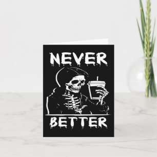 Halloween Shirts For Women Never Better Skeleton F Card