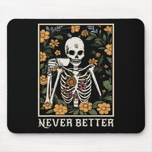 Halloween Shirts For Women Never Better Skeleton F Mouse Pad (Front)