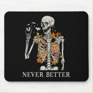Halloween Shirts For Women Never Better Skeleton F Mouse Pad