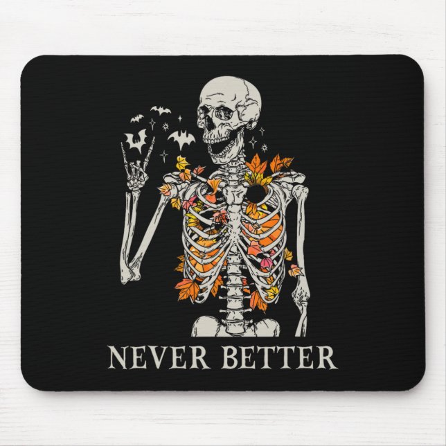 Halloween Shirts For Women Never Better Skeleton F Mouse Pad (Front)