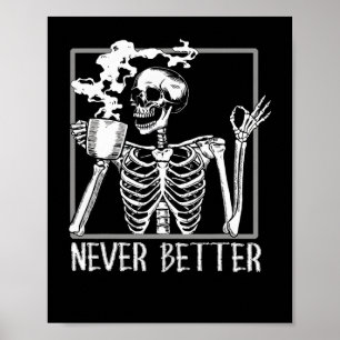 Halloween Shirts For Women Never Better Skeleton F Poster