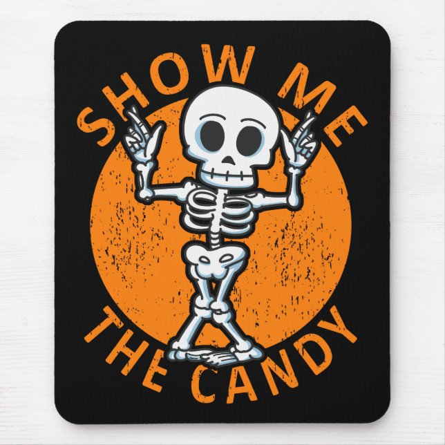 Halloween Show Me The Candy Skeleton Mouse Pad (Front)