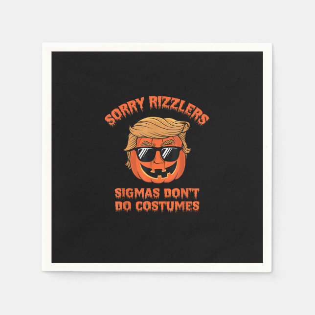 Halloween - Sigmas Don’t Do Costumes - Funny Trump Napkin (Front)