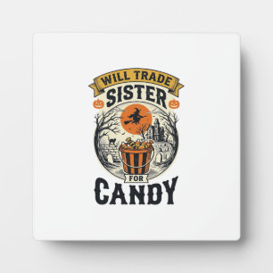 Halloween Sister Will Trade For Candy Vintage_1 Plaque