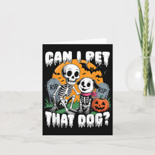 Halloween Skeleton Can I Pet That Dog Card