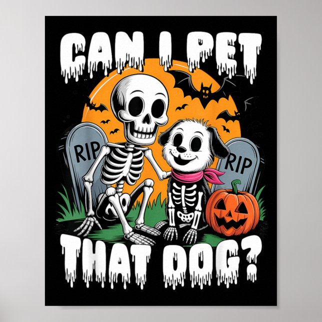 Halloween Skeleton Can I Pet That Dog Poster (Front)