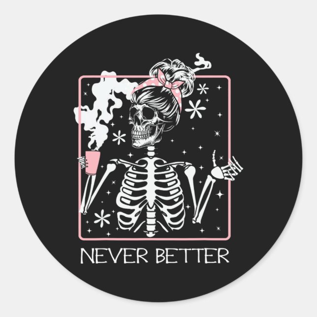 Halloween Skeleton Drinking Coffee Quote Never Bet Classic Round Sticker (Front)