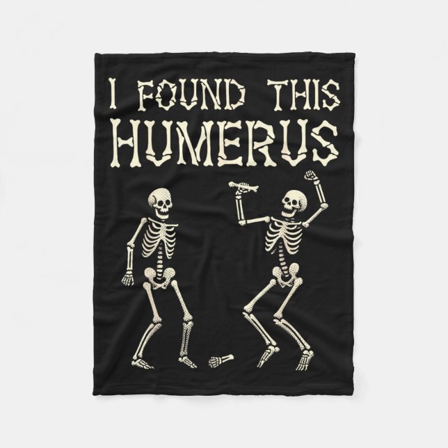 Halloween Skeleton Found This Humerus Funny Men Fleece Blanket (Front)