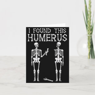 Halloween Skeleton I Found Humerus Funny Costume M Card