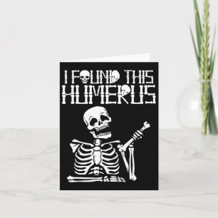 Halloween Skeleton I Found Humerus Funny Costume M Card