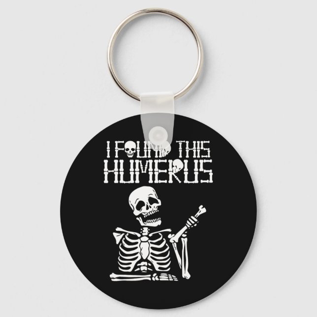 Halloween Skeleton I Found Humerus Funny Costume M Key Ring (Front)