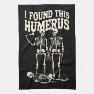 Halloween Skeleton I Found Humerus Funny Costume Tea Towel