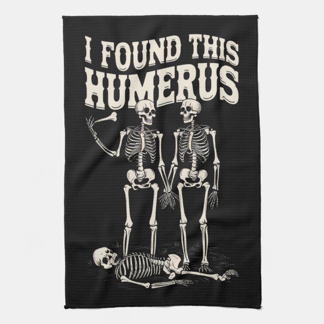 Halloween Skeleton I Found Humerus Funny Costume Tea Towel (Vertical)