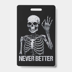 Halloween Skeleton - Never Better I ID Badge