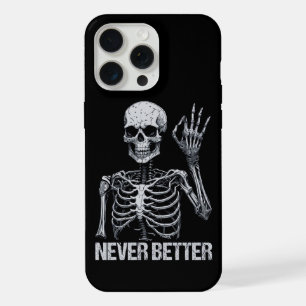 Halloween Skeleton - Never Better I iPhone 15 Pro Max Case