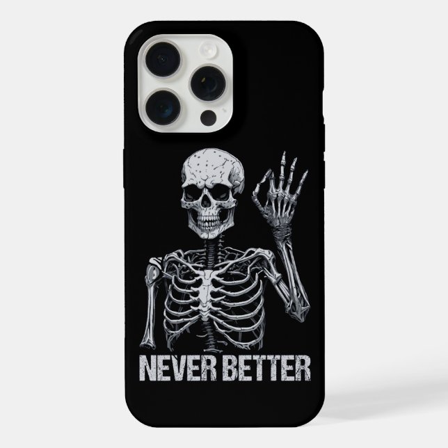 Halloween Skeleton - Never Better I iPhone Case (Back)