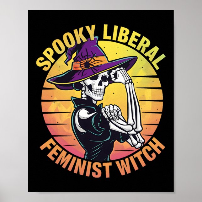 Halloween Skeleton Spooky Liberal Feminist Witch F Poster (Front)