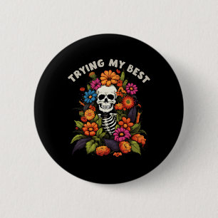 Halloween Skeleton Vintage Flowers Trying My Best  6 Cm Round Badge