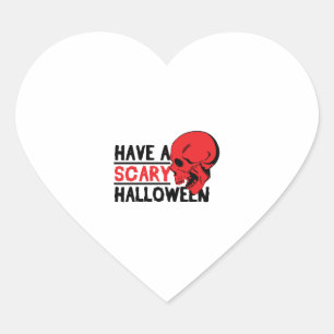 Halloween Skull - Have a scary halloween Heart Sticker