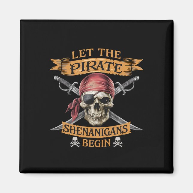 Halloween Skull Let The Pirate Shenanigans Begin 1 Magnet (Front)
