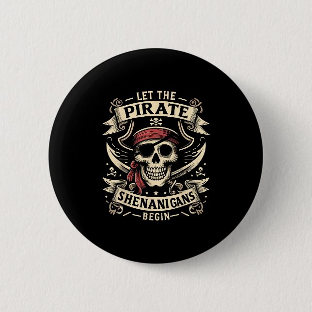 Halloween Skull Let The Pirate Shenanigans Begin  6 Cm Round Badge (Front)