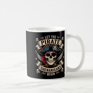 Halloween Skull Let The Pirate Shenanigans Begin Coffee Mug