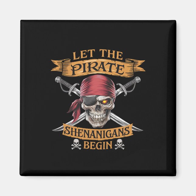 Halloween Skull Let The Pirate Shenanigans Begin  Magnet (Front)
