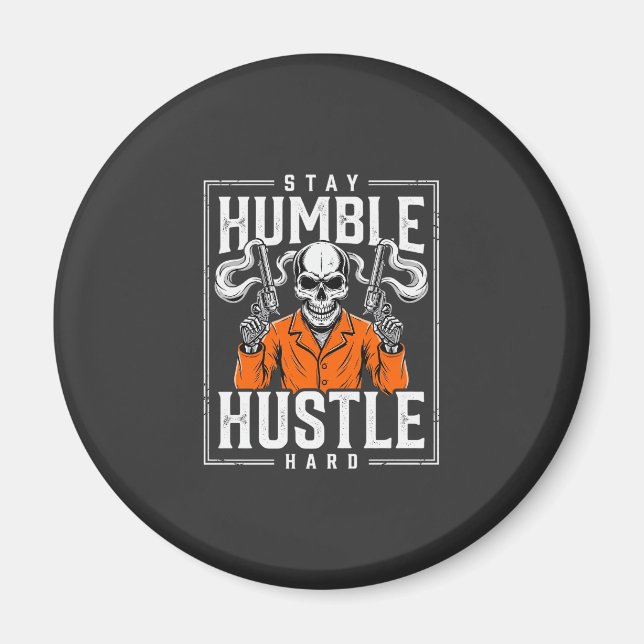 Halloween Skull Stay Humble Hustle Hard Magnet (Front)