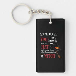 Halloween Some Days You Have To Birthday Key Ring