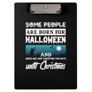 Halloween Some People Are Born For Halloween Clipboard
