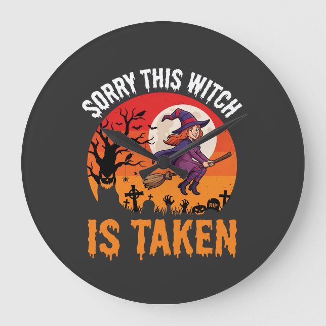 Halloween Sorry This Witch Is Taken Graphic Large Clock (Front)