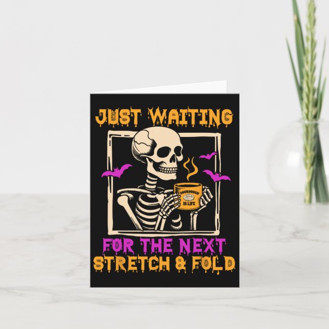 Halloween Sourdough King Waiting For Next Stretch  Card (Front)
