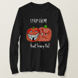 HALLOWEEN STAY CALM AND SCARY ON tee