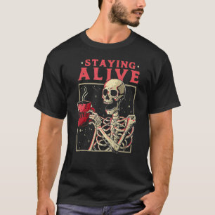Halloween Staying Alive Coffee Skeleton Stay Spook T-Shirt