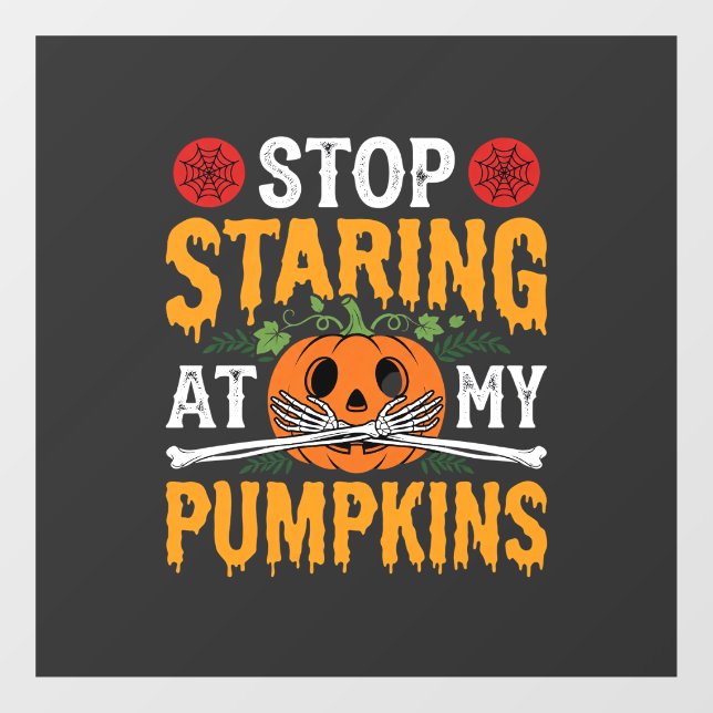 Halloween Stop Staring at My Pumpkins Design (2) (Sheet)