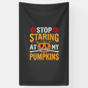 Halloween Stop Staring at My Pumpkins Design (2) Banner