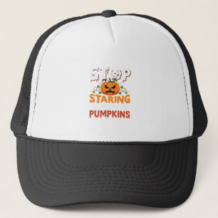 Halloween Stop Staring at My Pumpkins Trucker Hat
