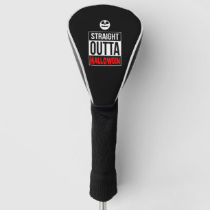 Halloween - Straight Outta Halloween Golf Head Cover