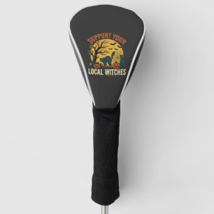 Halloween Support Your Local Witches Black Cat Golf Head Cover