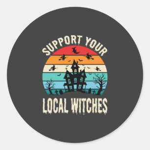 Halloween Support Your Local Witches Haunted House Classic Round Sticker
