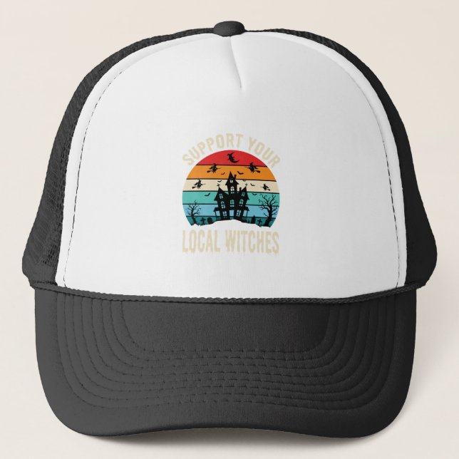 Halloween Support Your Local Witches Haunted House Trucker Hat (Front)
