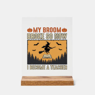 Halloween Teacher Broom Broke Vintage Design_1 Acrylic Sign