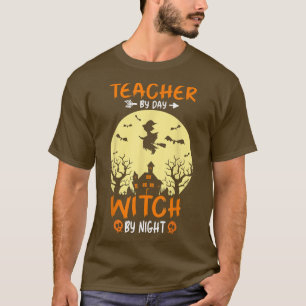 Halloween Teacher By Day Witch By Night Teach Pump T-Shirt