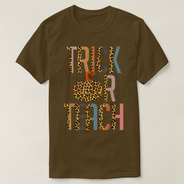 Halloween Teacher Gift Trick Or Teach Leopard Pump T-Shirt (Design Front)