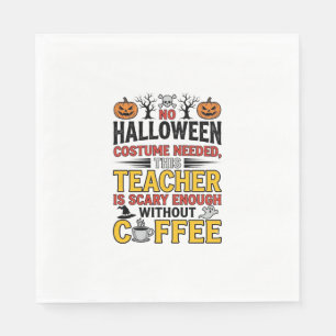 Halloween Teacher No Costume Needed Funny Coffee_1 Napkin