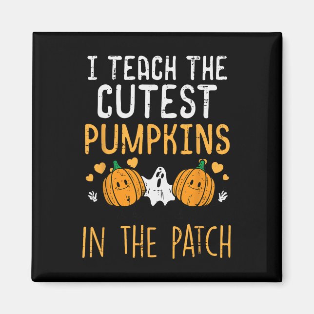 Halloween Teacher Teach Cutest Pumpkins Fall Costu Magnet (Front)