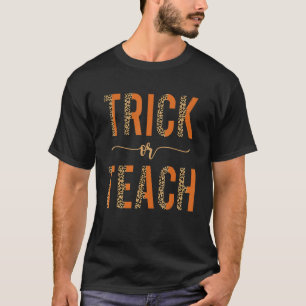 Halloween Teacher Trick Or Teach Leopard Costume W T-Shirt