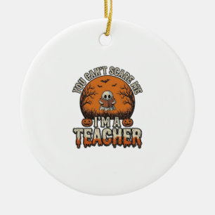 Halloween Teacher You Cant Scare Me Vintage Design Ceramic Tree Decoration