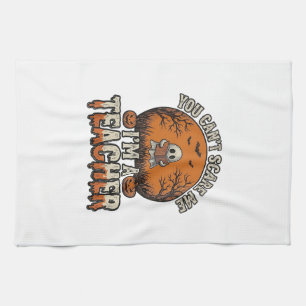 Halloween Teacher You Cant Scare Me Vintage Design Tea Towel