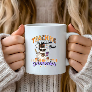 Halloween Teaching is scary but i love my monster Coffee Mug